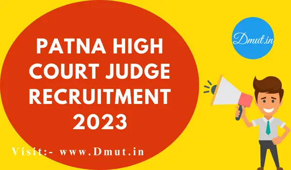 Patna High Court Judge recruitment 2023  Apply Right Now!