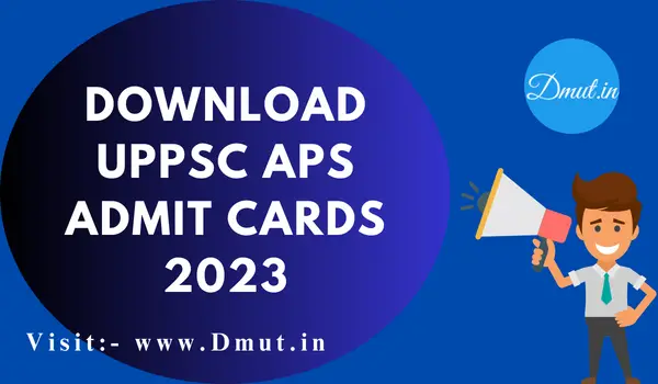 UPPSC APS Admit Cards 2023 
