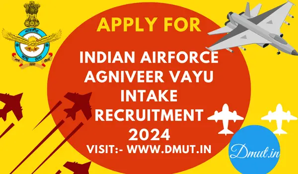 Indian Airforce Agniveer Vayu Recruitment 2024 intake
