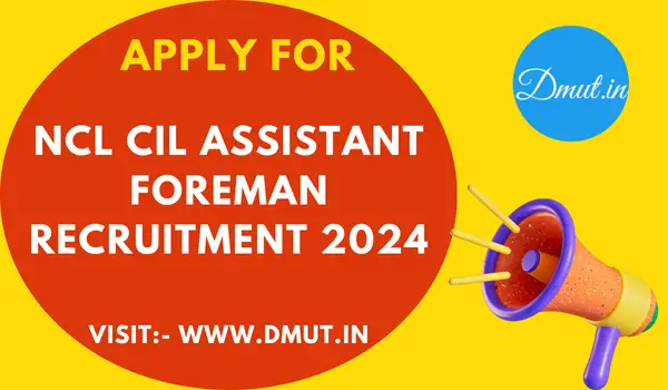 NCL CIL Assistant Foreman Recruitment 2024